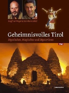 Geheimnisvolles Tirol - Weger, Siegfried; Hölzl, Reinhard