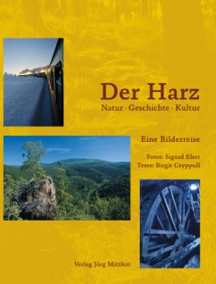 Der Harz - Natur, Geschichte, Kultur - Elert, Sigurd; Czyppull, Birgit
