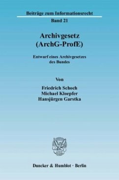 Archivgesetz (ArchG-ProfE) - Schoch, Friedrich;Kloepfer, Michael;Garstka, Hansjürgen