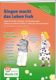 Singen macht das Leben froh, m. Audio-CD Singen macht das Leben froh, m. Audio-CD