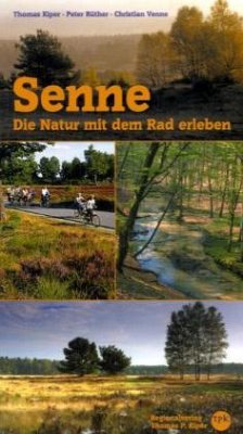 Senne, Die Natur mit dem Rad erleben - Kiper, Thomas;Rüther, Peter;Venne, Christian