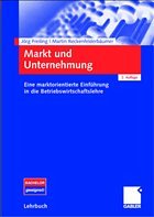Markt und Unternehmung - Freiling, Jörg / Reckenfelderbäumer, Martin