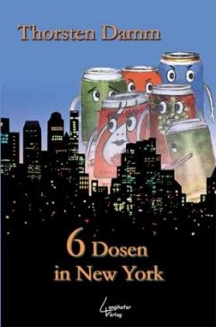 6 Dosen in New York - Damm, Thorsten 6 Dosen in New York - Damm, Thorsten