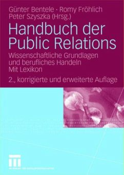 Handbuch der Public Relations - Bentele, Günter / Fröhlich, Romy / Szyszka, Peter (Hgg.)