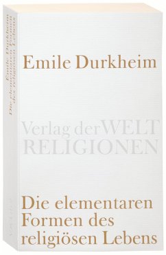 Die elementaren Formen des religiösen Lebens - Durkheim, Emile