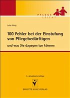 100 Fehler bei der Einstufung von Pflegebedürftigen und was Sie dagegen tun können - König, Jutta