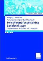 Zwischenprüfungstraining Bankfachklasse - Grundmann, Wolfgang