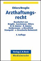 Arzthaftungsrecht - Ehlers, Alexander P. F. / Broglie, Maximilian G. (Hrsg.)