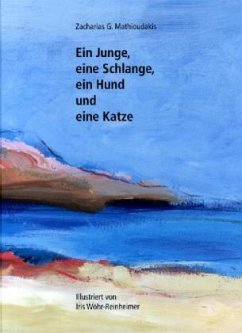 Ein Junge, eine Schlange, ein Hund und eine Katze - Mathioudakis, Zacharias G.