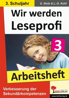Wir werden Leseprofi - Fit durch Lesetraining! / Arbeitsheft 3. Schuljahr - Stolz, Ulrike;Kohl, Lynn-Sven
