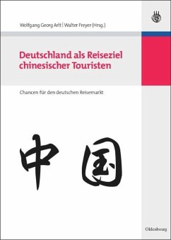 Deutschland als Reiseziel chinesischer Touristen - Arlt, Wolfgang / Freyer, Walter (Hrsg.)