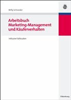Arbeitsbuch Marketing und Käuferverhalten - Schneider, Willy