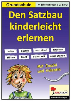 Den Satzbau kinderleicht erlernen - Wertenbroch, Wolfgang;Stolz, Ulrike