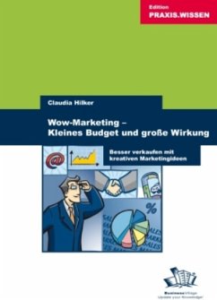 Wow-Marketing - kleines Budget und große Wirkung - Hilker, Claudia