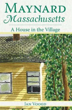 Maynard, Massachusetts:: A House in the Village - Voogd, Jan