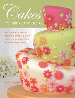 Cakes To Inspire And Desire - Smith, Lindy