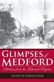 Glimpses of Medford:: Selection from the Historical Register