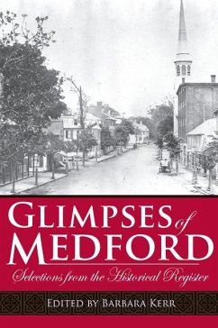 Glimpses of Medford:: Selection from the Historical Register - Kerr, Barbara