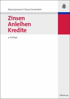 Zinsen, Anleihen, Kredite - Spremann, Klaus;Gantenbein, Pascal