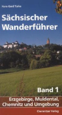 Sächsischer Wanderführer / Sächsischer Wanderführer Tl.1 - Türke, Hans-Gerd