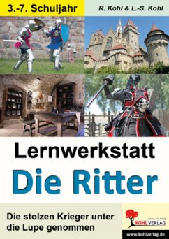 Lernwerkstatt Die Ritter - Kohl, Rüdiger;Kohl, Lynn-Sven