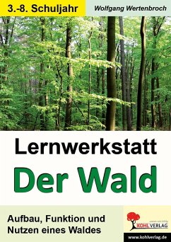Lernwerkstatt - Der Wald - Wertenbroch, Wolfgang