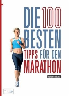 Die 100 besten Tipps für Marathon - Schillings, Wolfgang