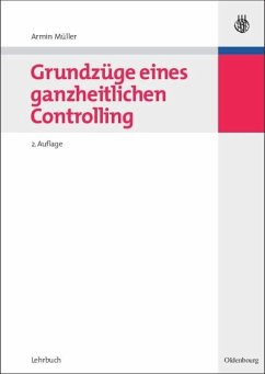 Grundzüge eines ganzheitlichen Controlling - Müller, Armin