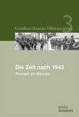 Die Zeit nach 1945 / Grundkurs deutsche Militärgeschichte 3