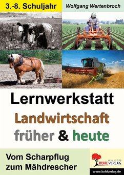 Lernwerkstatt - Landwirtschaft früher und heute - Wertenbroch, Wolfgang