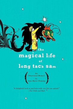 The Magical Life of Long Tack Sam: An Illustrated Memoir - Fleming, Ann M.