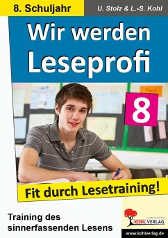Wir werden Leseprofi - Fit durch Lesetraining! 8. Schuljahr - Stolz, Ulrike;Kohl, Lynn-Sven