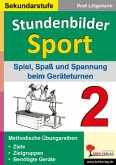 Spiel, Spaß und Spannung beim Geräteturnen / Stundenbilder Sport, Sekundarstufe 2