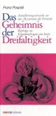 Das Geheimnis der Dreifaltigkeit Das Geheimnis der Dreifaltigkeit