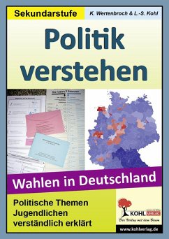 Politik verstehen / Wahlen in Deutschland - Kohl, Lynn-Sven;Wertenbroch, Konstantin