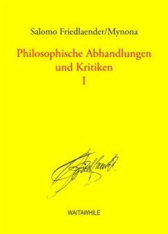 Philosophische Abhandlungen und Kritiken 1 - Friedlaender-Mynona, Salomo