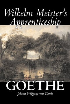 Wilhelm Meister's Apprenticeship by Johann Wolfgang von Goethe, Fiction, Literary, Classics - Goethe, Johann Wolfgang von