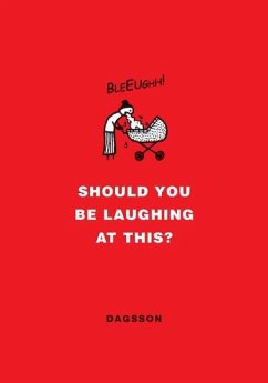 Should You Be Laughing at This? - Dagsson, Hugleikur