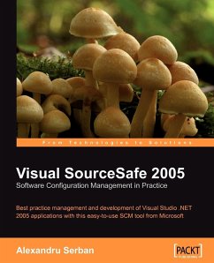 Visual SourceSafe 2005 Software Configuration Management in Practice - Serban, Alexandru