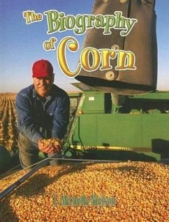 The Biography of Corn - Nielson, Michelle L.