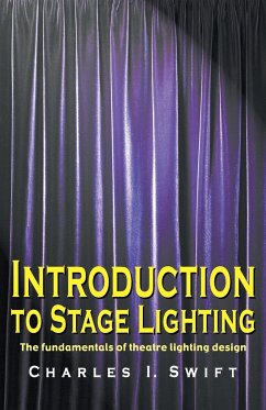 Introduction to Stage Lighting - Swift, Charles I