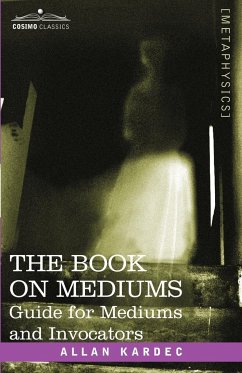 The Book on Mediums - Kardec, Allan