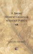 A Short Hebrew Grammar without Points - Bild 1
