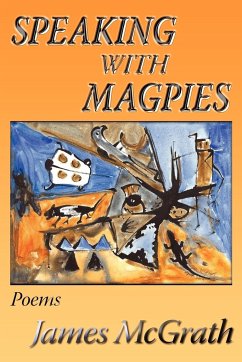 Speaking with Magpies - Mcgrath, James