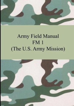 Army Field Manual FM 1 (The U.S. Army Mission) - The United States Army