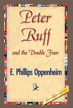 Peter Ruff and the Double Four - Oppenheim, E. Phillips