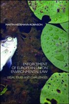 Enforcing European Union Environmental Law: Legal Issues and Challenges - Hedemann-Robinson, Martin