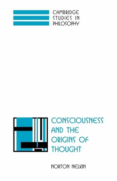 Consciousness and the Origins of Thought - Nelkin, Norton