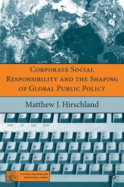 Corporate Social Responsibility and the Shaping of Global Public Policy - Hirschland, M.