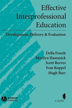 Effective Interprofessional Education - Freeth, Della S; Hammick, Marilyn; Reeves, Scott; Koppel, Ivan; Barr, Hugh